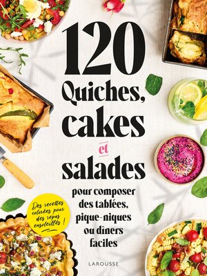 cover image of 120 quiches, cakes & salades